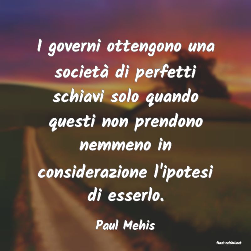 frasi di Paul Mehis