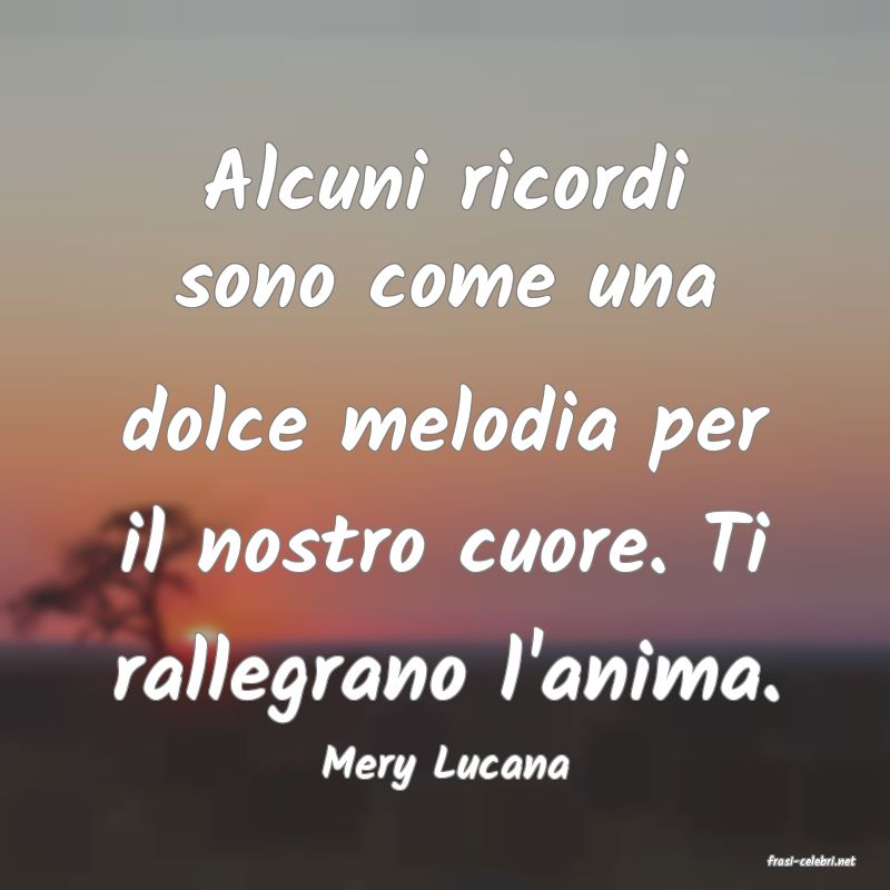 frasi di  Mery Lucana
