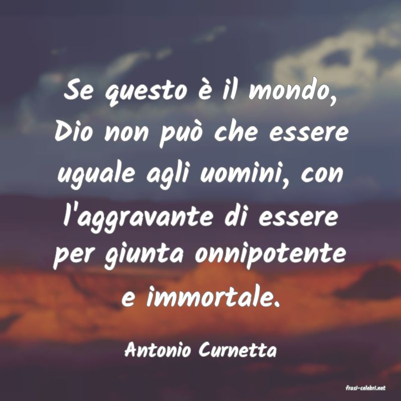 frasi di  Antonio Curnetta
