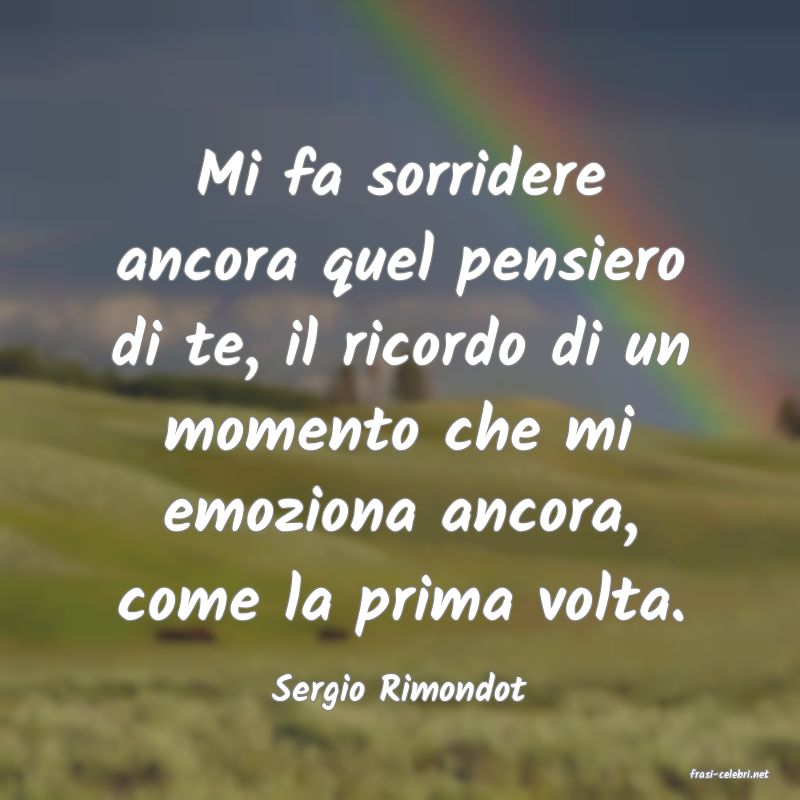 frasi di  Sergio Rimondot
