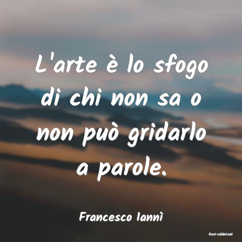 frasi di Francesco Iann