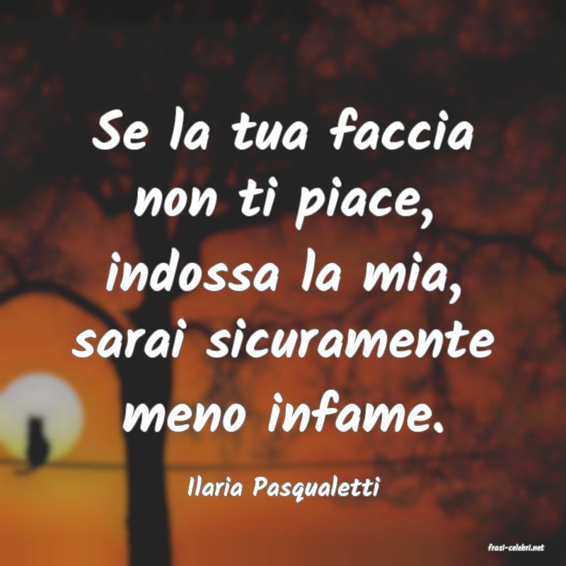 frasi di  Ilaria Pasqualetti
