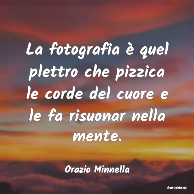 frasi di  Orazio Minnella
