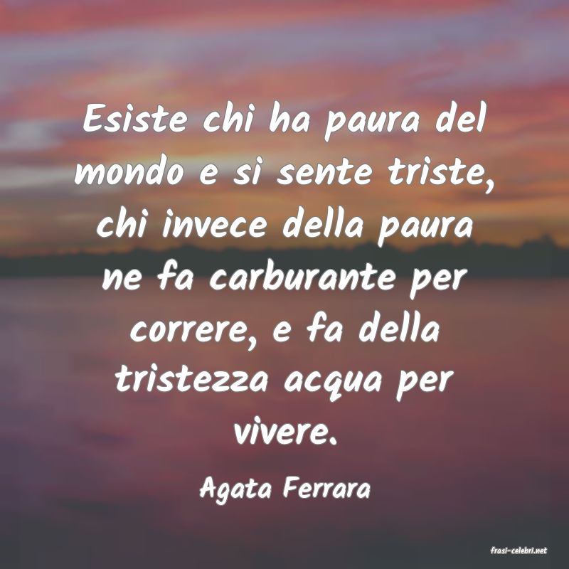 frasi di  Agata Ferrara
