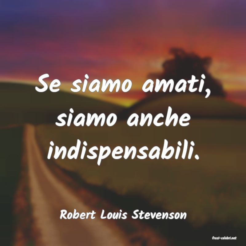 frasi di  Robert Louis Stevenson
