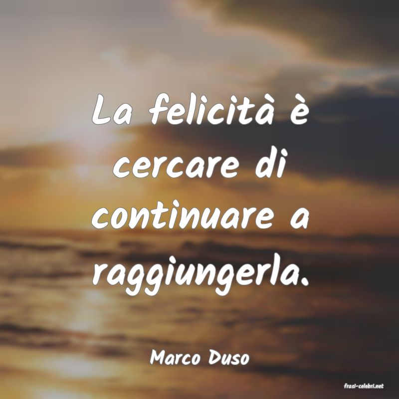 frasi di Marco Duso
