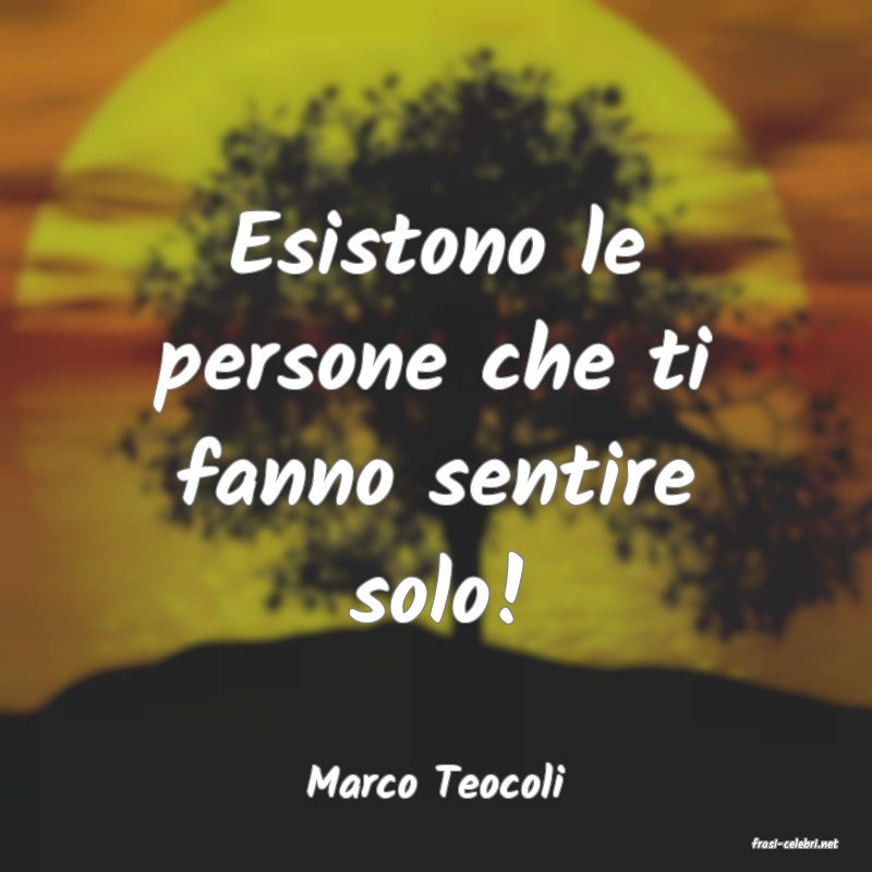 frasi di Marco Teocoli