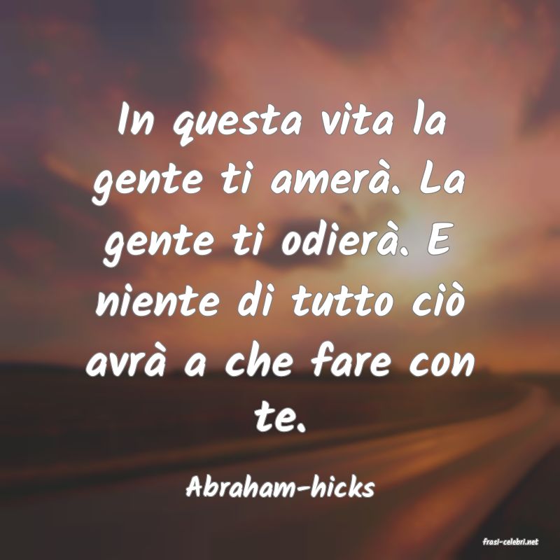 frasi di  Abraham-hicks
