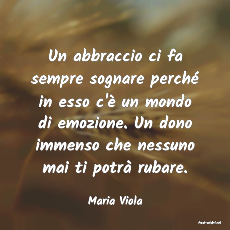 frasi di  Maria Viola
