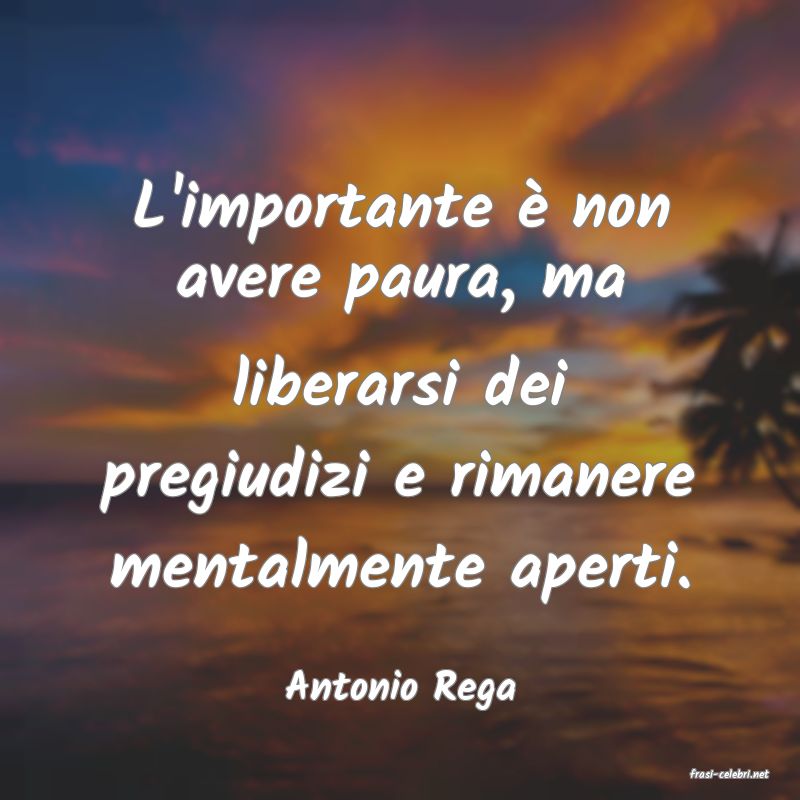 frasi di  Antonio Rega
