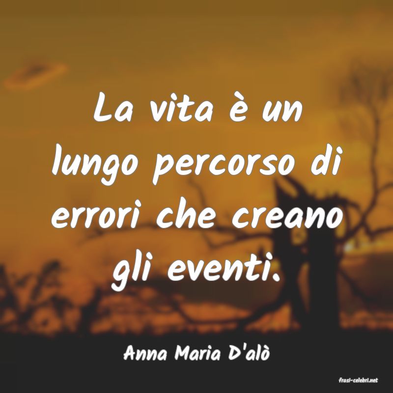 frasi di Anna Maria D'al