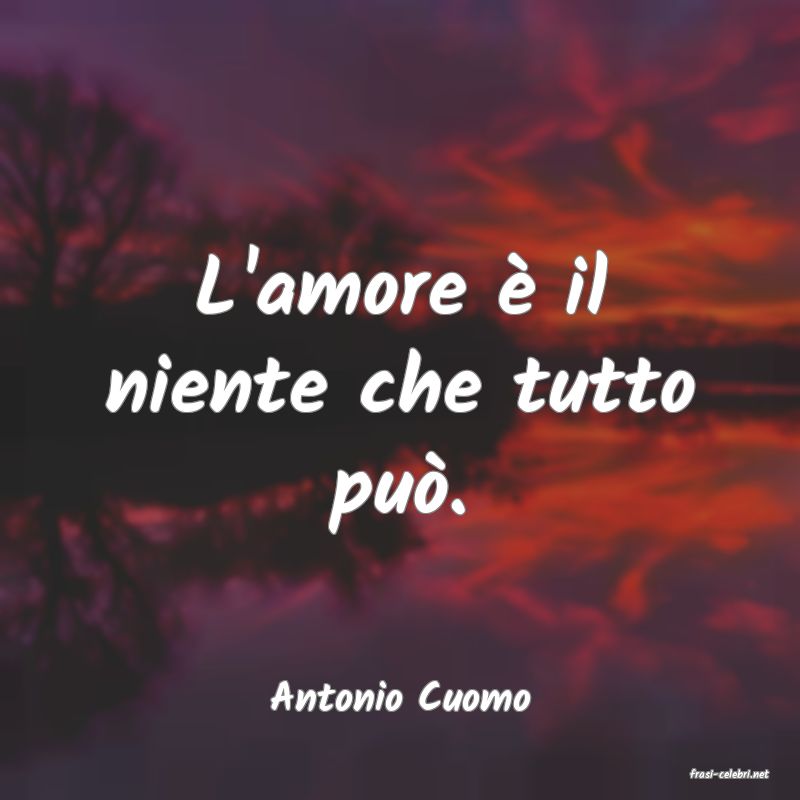 frasi di  Antonio Cuomo
