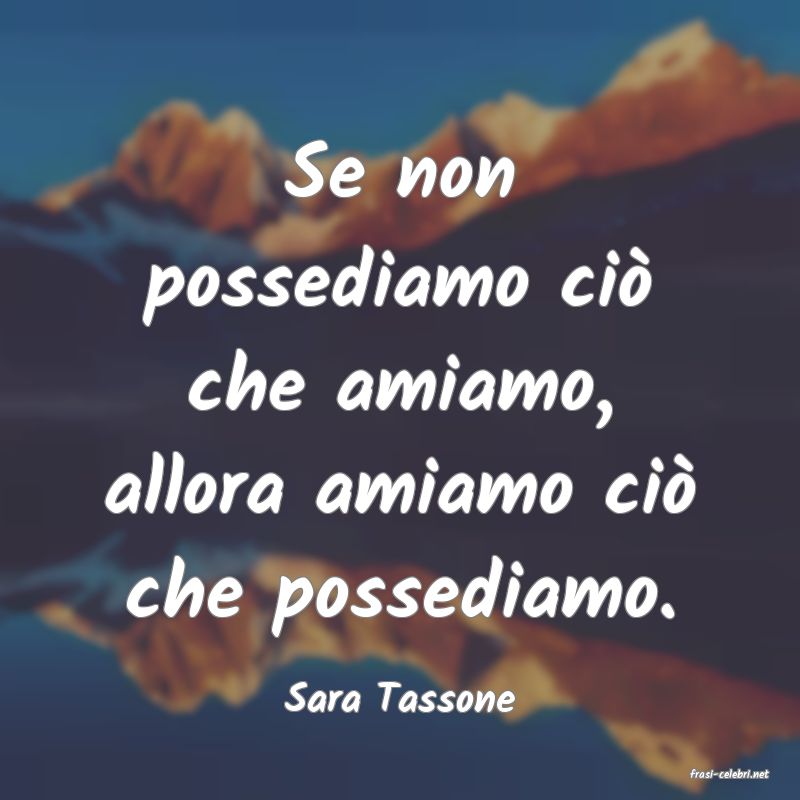 frasi di  Sara Tassone
