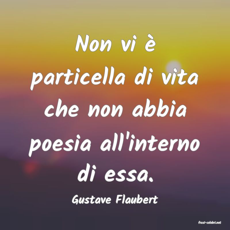 frasi di  Gustave Flaubert
