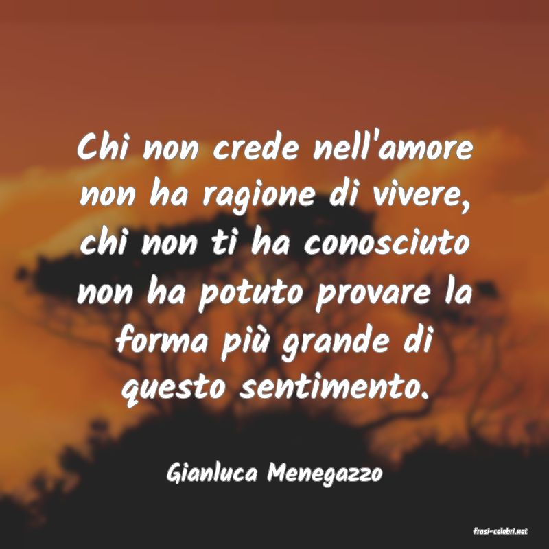 frasi di  Gianluca Menegazzo
