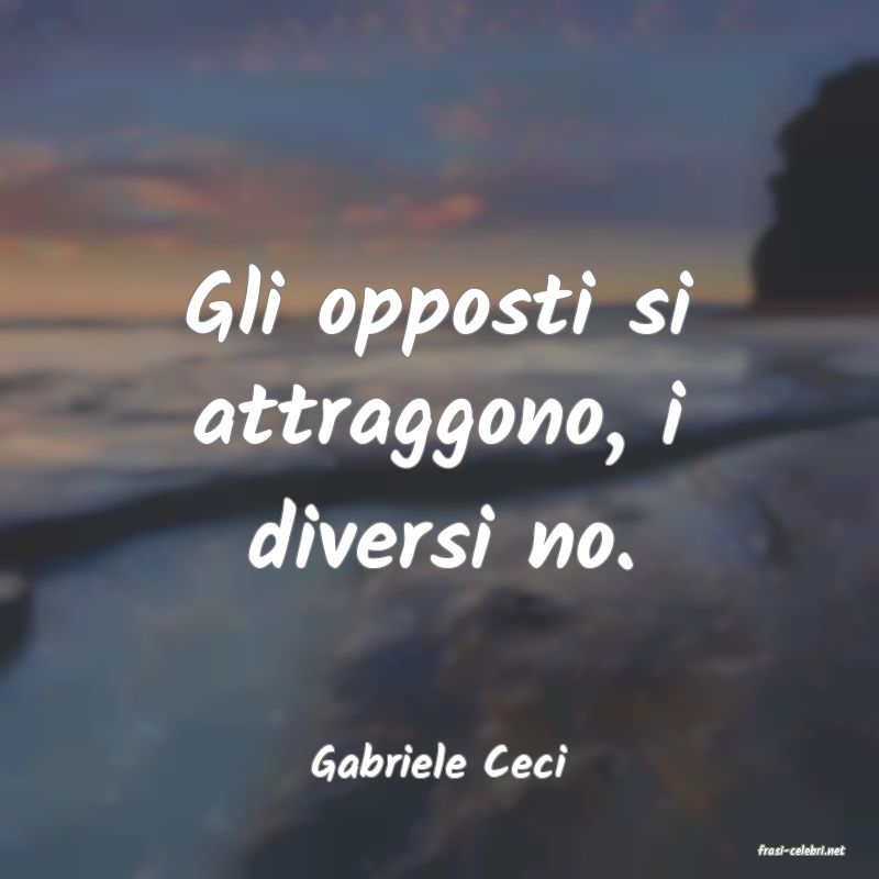 frasi di  Gabriele Ceci
