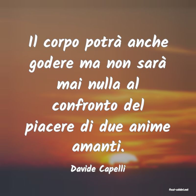 frasi di  Davide Capelli
