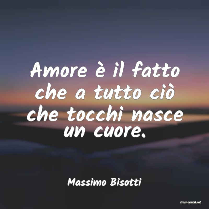 frasi di  Massimo Bisotti
