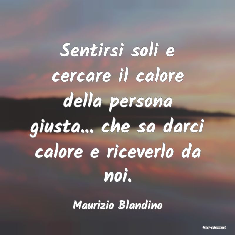 frasi di  Maurizio Blandino
