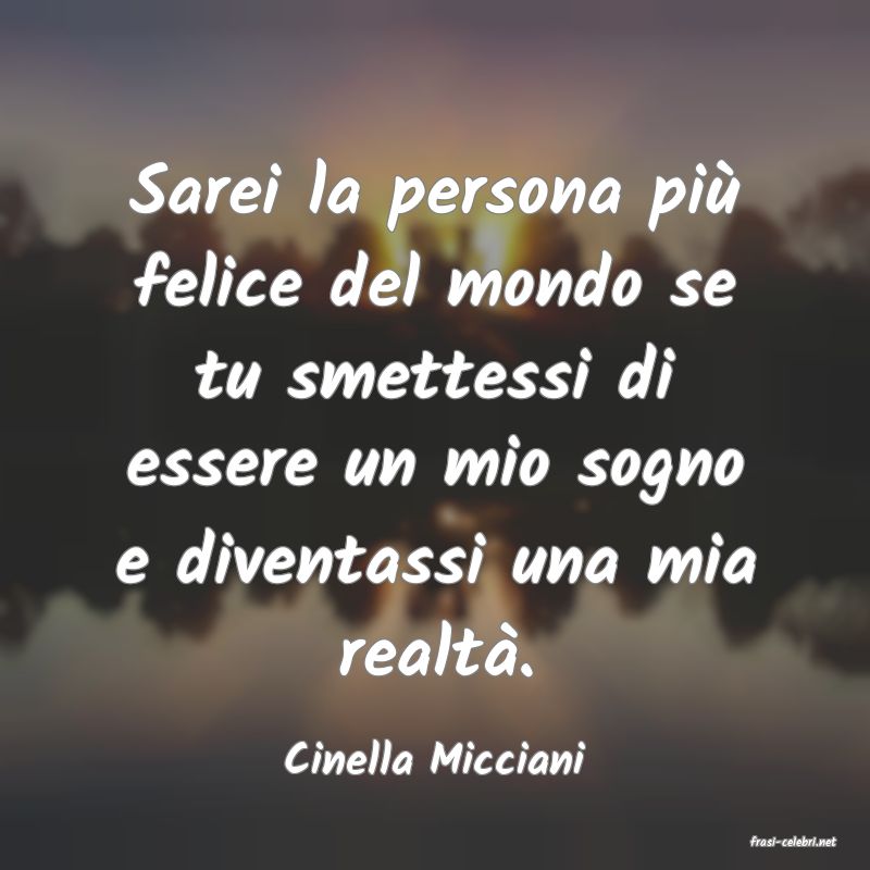 frasi di  Cinella Micciani
