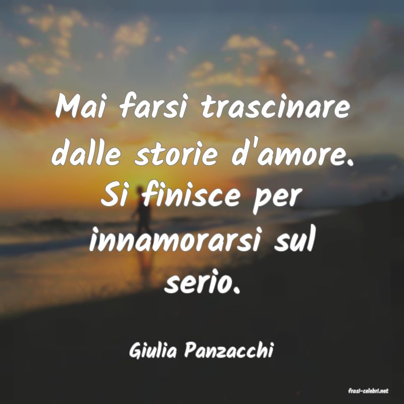 frasi di  Giulia Panzacchi
