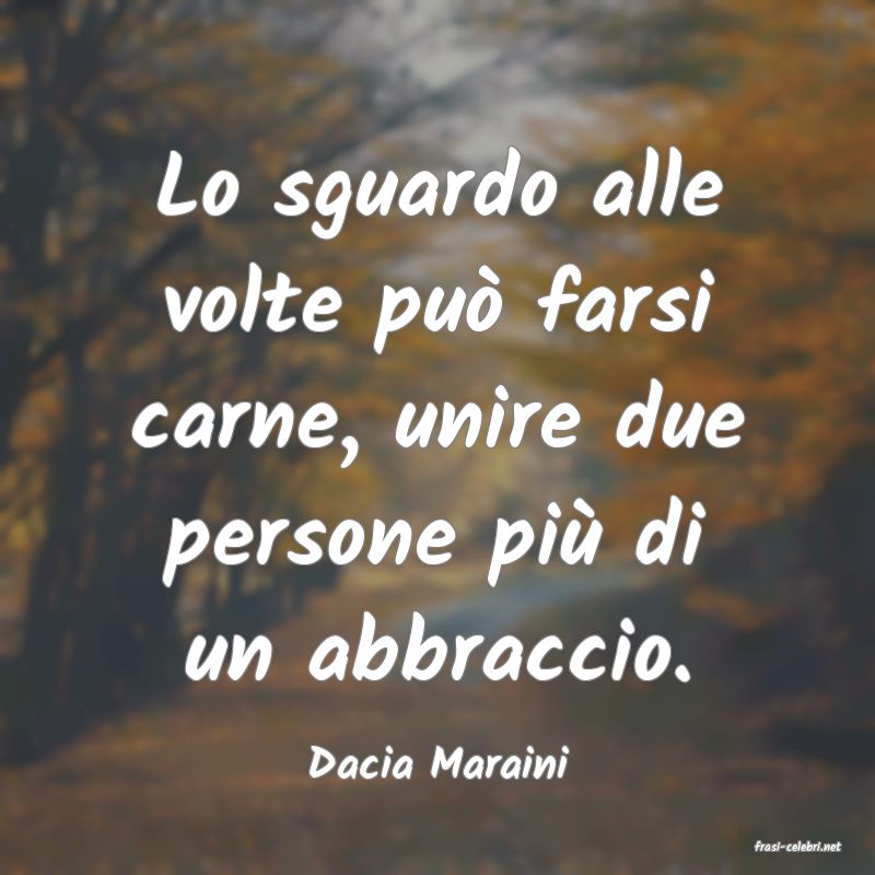 frasi di  Dacia Maraini
