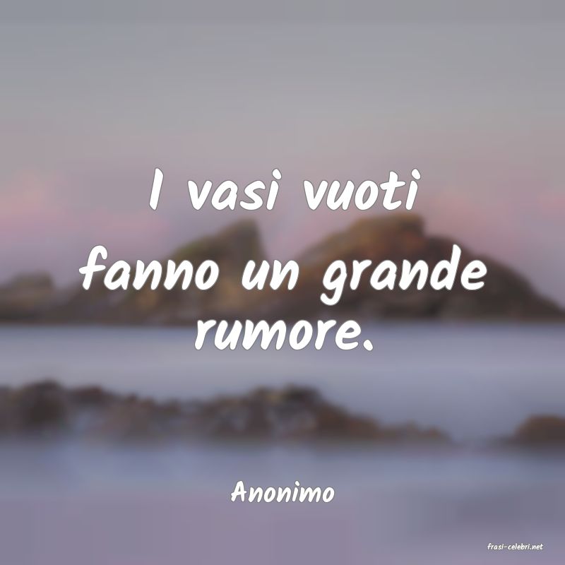 frasi di  Anonimo
