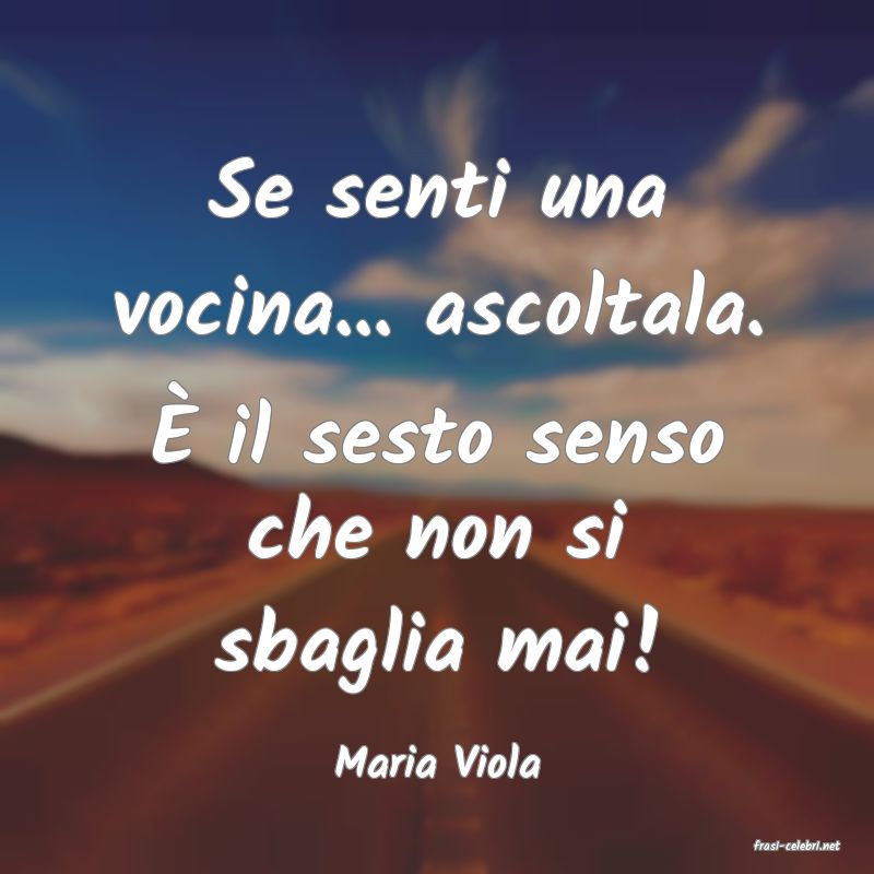 frasi di  Maria Viola
