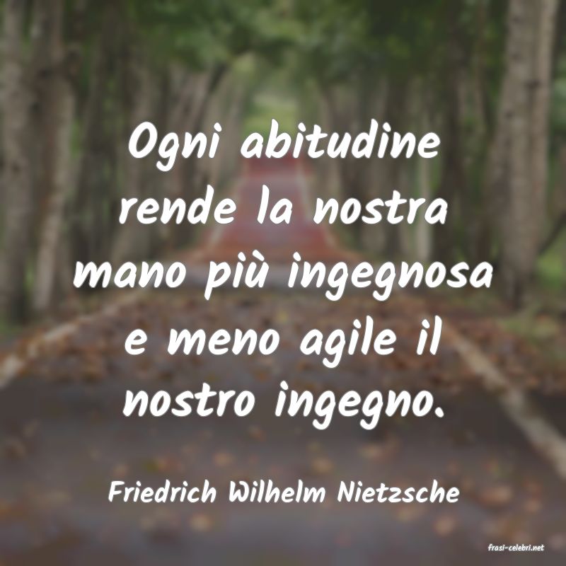 frasi di  Friedrich Wilhelm Nietzsche
