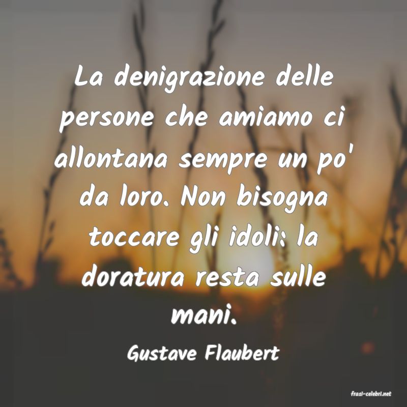 frasi di  Gustave Flaubert
