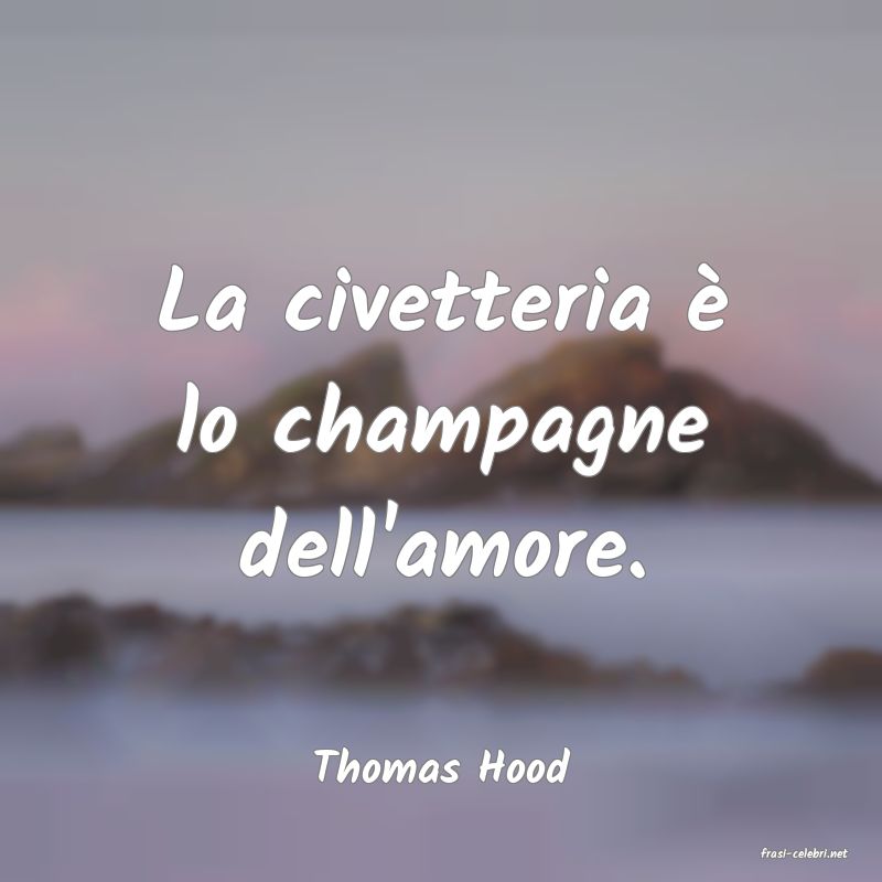 frasi di  Thomas Hood
