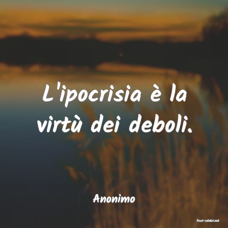 frasi di  Anonimo
