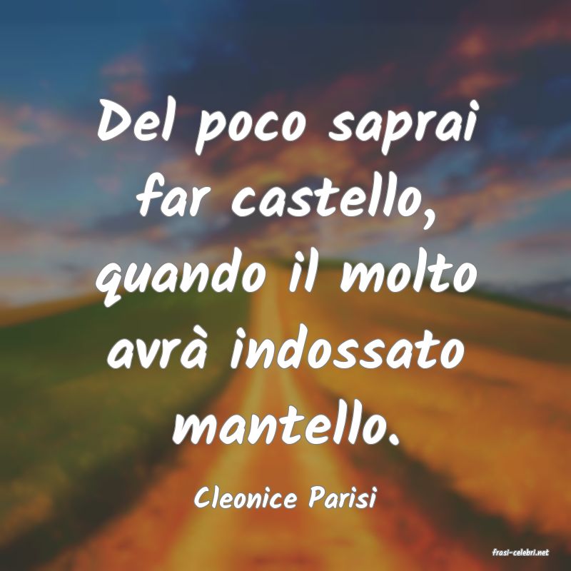 frasi di  Cleonice Parisi

