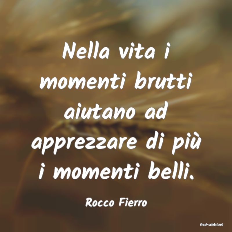frasi di  Rocco Fierro
