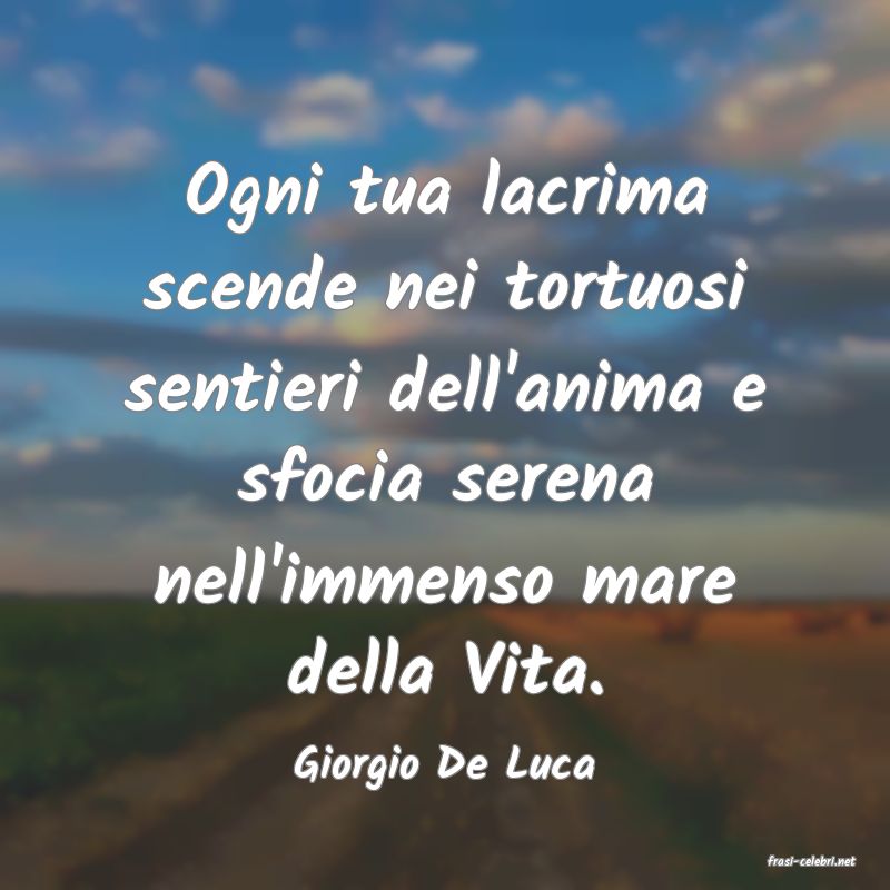 frasi di  Giorgio De Luca
