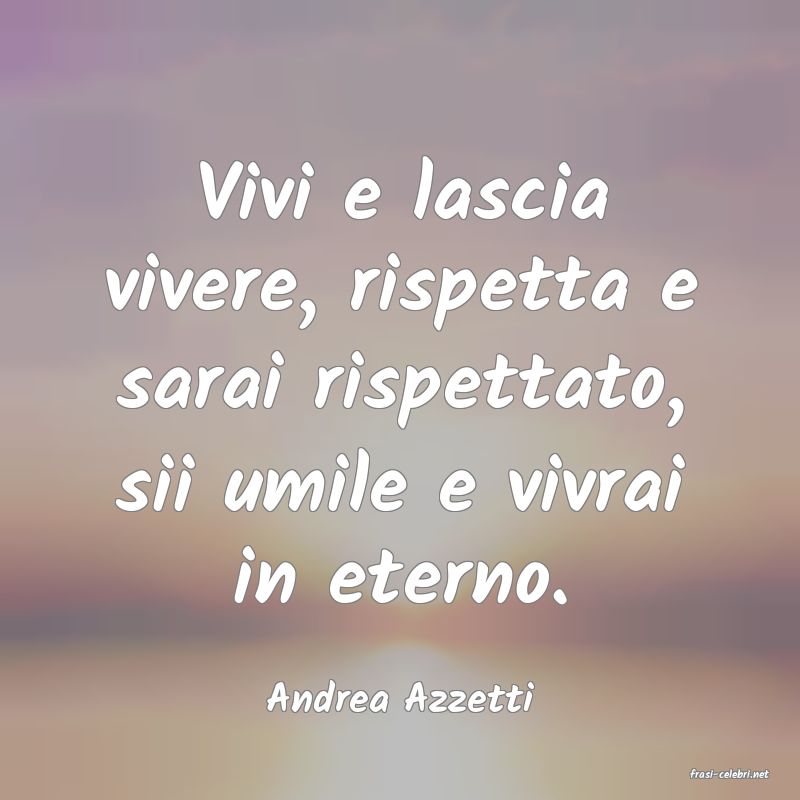 frasi di  Andrea Azzetti
