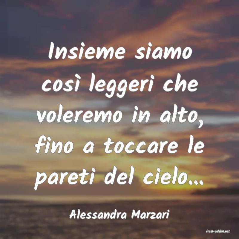 frasi di Alessandra Marzari