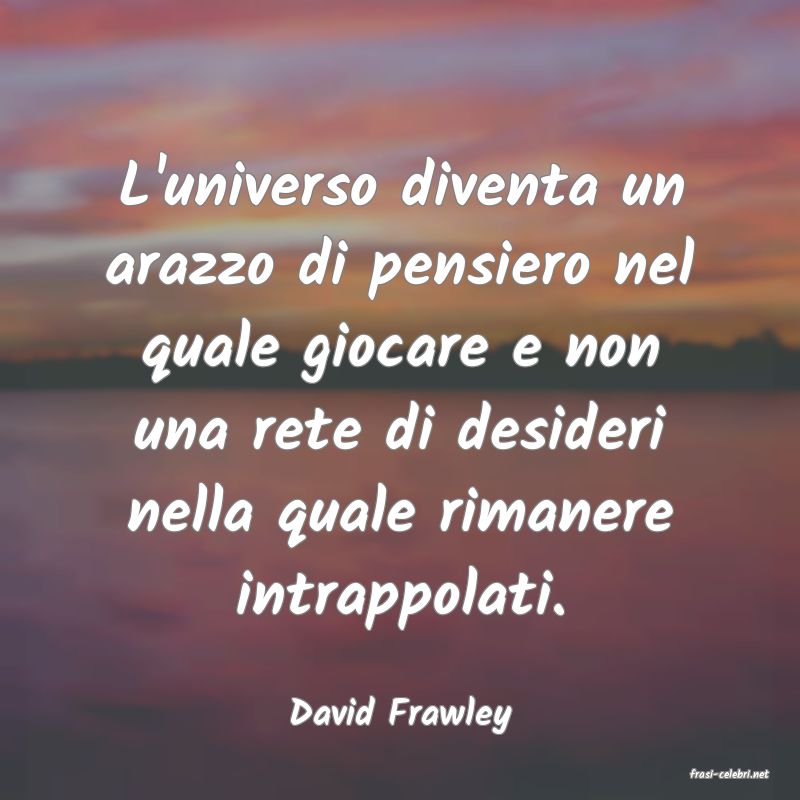 frasi di David Frawley