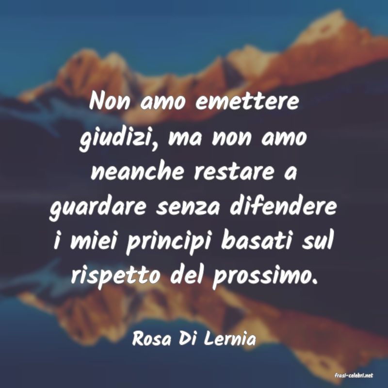 frasi di  Rosa Di Lernia
