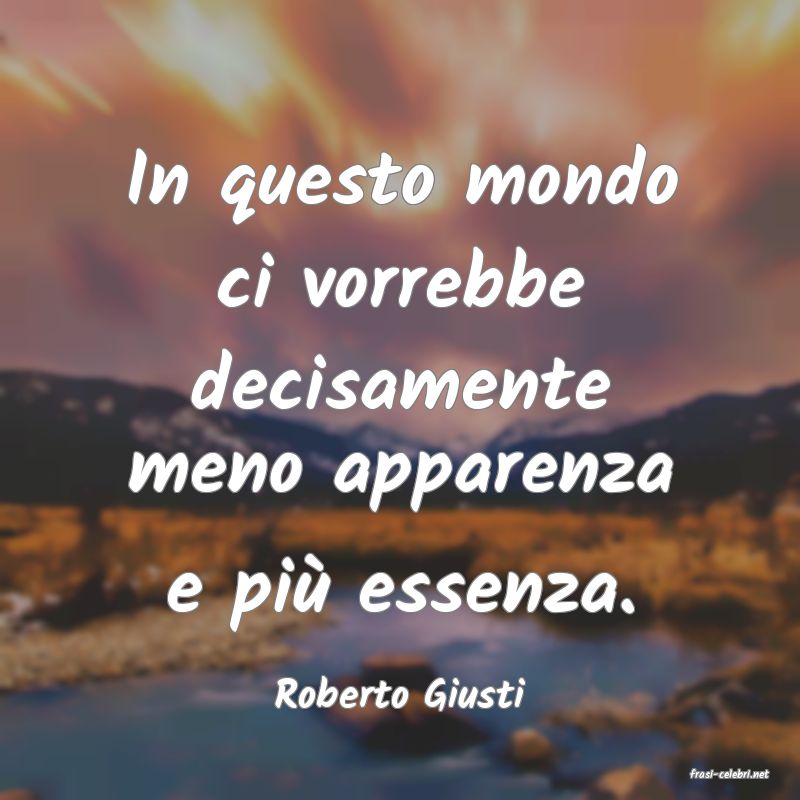 frasi di  Roberto Giusti
