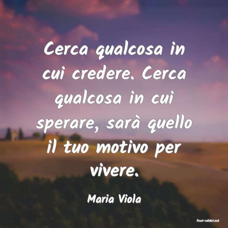 frasi di  Maria Viola
