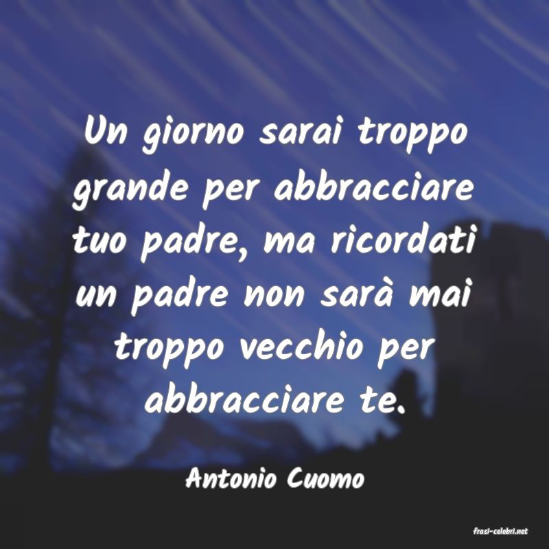 frasi di  Antonio Cuomo
