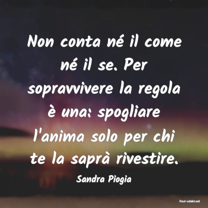 frasi di  Sandra Piogia

