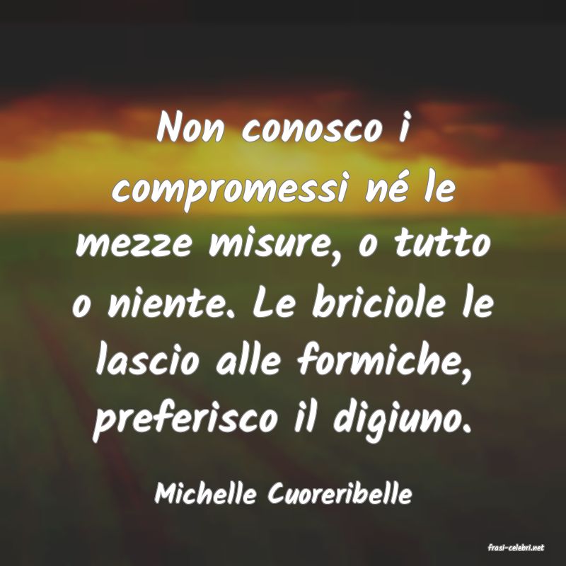 frasi di  Michelle Cuoreribelle

