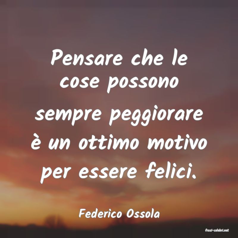frasi di Federico Ossola