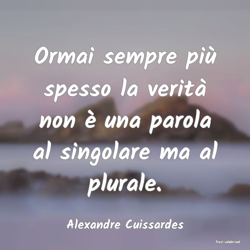 frasi di Alexandre Cuissardes