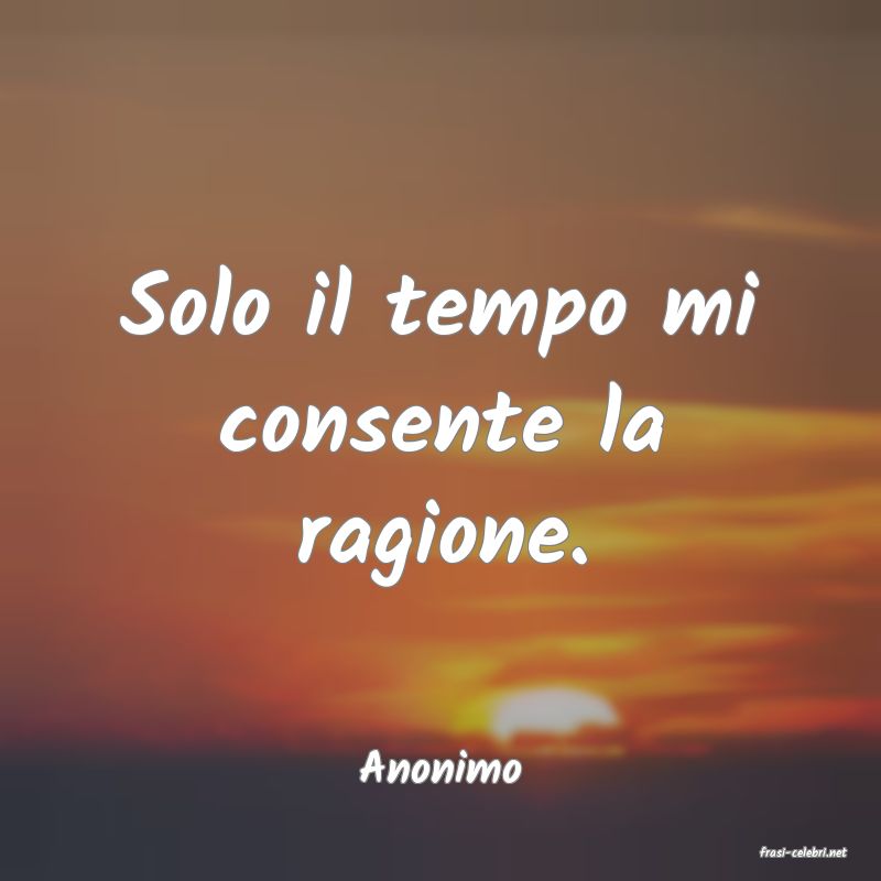 frasi di  Anonimo
