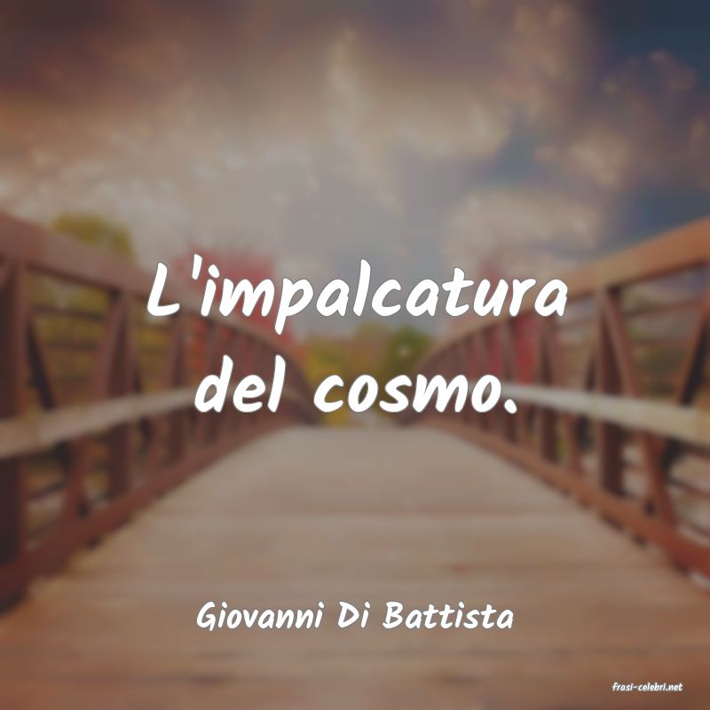 frasi di  Giovanni Di Battista
