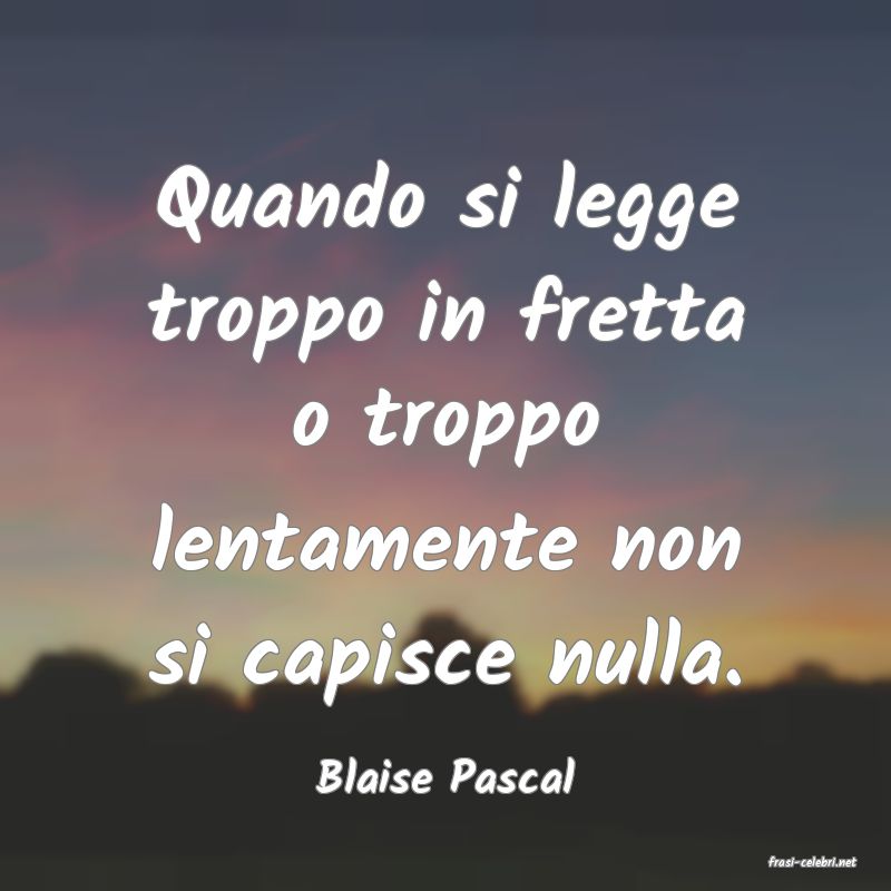 frasi di  Blaise Pascal
