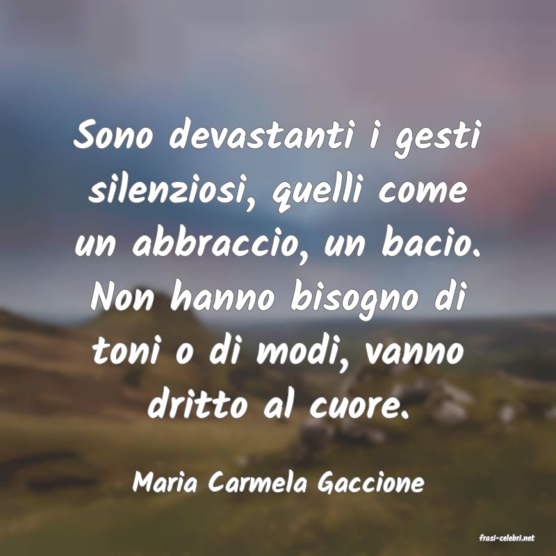 frasi di  Maria Carmela Gaccione
